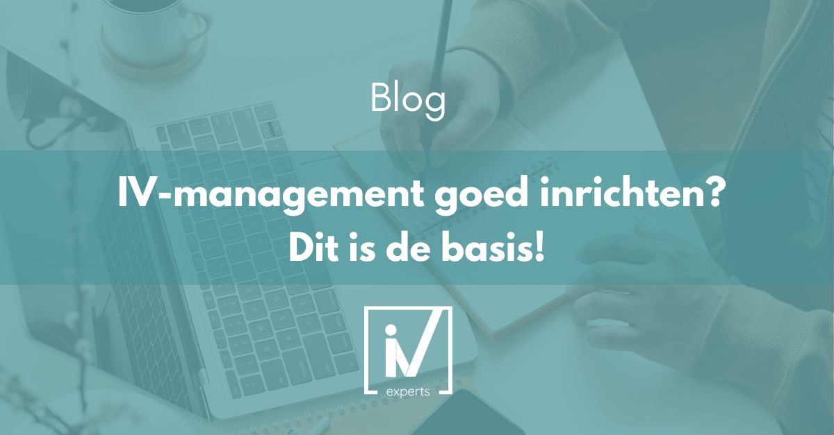 Blog IV-management goed inrichten? Dit is de basis. 