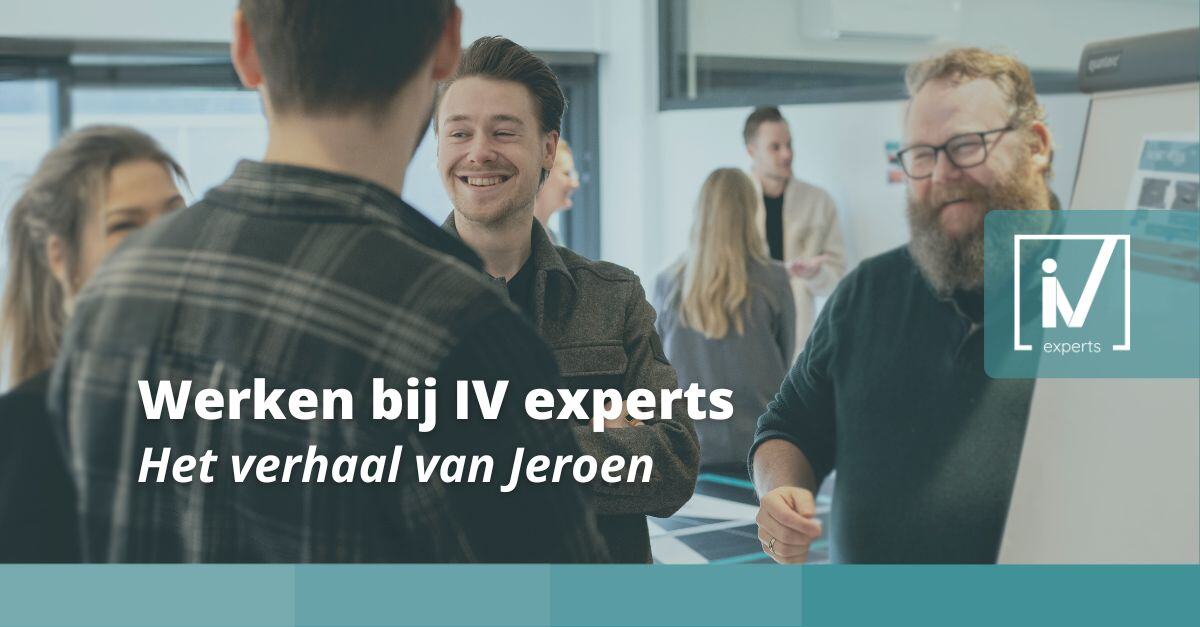 Werken bij IV experts als consultant, met Jeroen